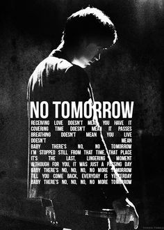 No Tomorrow- Tablo via yghigh.tumblr This song is soo beautiful ...