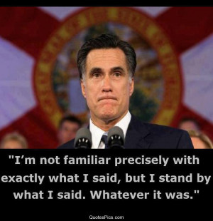 stand by what I said – Mitt Romney