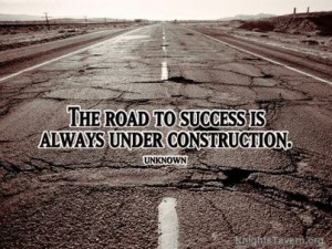 The road to success is always under construction.” Inspirational ...