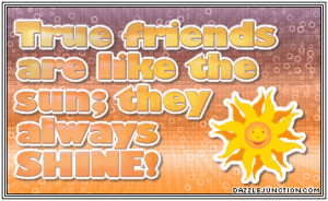 Friendship Like Sun Always Shine quote