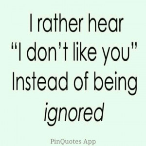 Why are you avoiding me and ignoring me? Yup True, Be Ignore Quotes ...