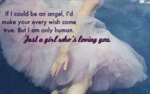 Be An Angel I’d Make Your Every Wish Come True. But I Am Only Human ...
