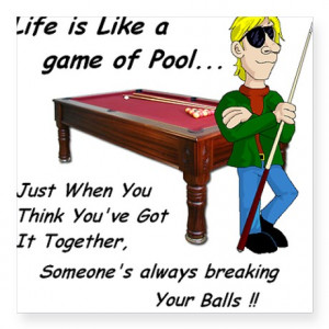 ... Gifts > 8-Ball Auto > Life is Like a Game of Pool... Square Sticker