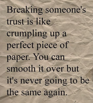 If your loved one trusts you...don't damage or destroy it.