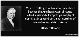 ... —doctrines of paternalism and static socialism. - Herbert Hoover