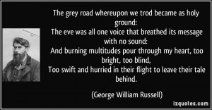 The grey road whereupon we trod became as holy ground: The eve was all ...