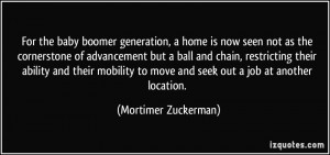 generation, a home is now seen not as the cornerstone of advancement ...