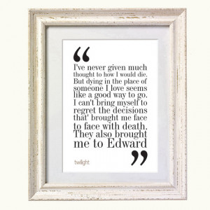 Movie Quote - Twilight. Typography Print. 8x10 on A4 Archival Matte ...