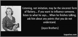 Listening, not imitation, may be the sincerest form of flattery.... If ...
