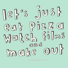 ... like this #lazy #day #movies #pizza #boyfriend #love #happy #quotes