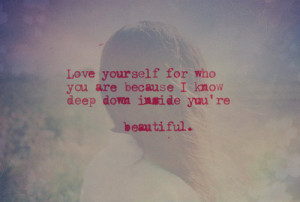 Love yourself for who you are