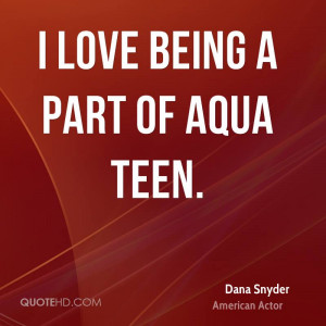 love being a part of Aqua Teen.