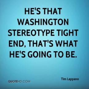 Tim Lappano Quote Hes That Washington Stereotype Tight End Thats What
