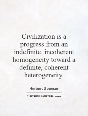 ... homogeneity toward a definite, coherent heterogeneity Picture Quote #1