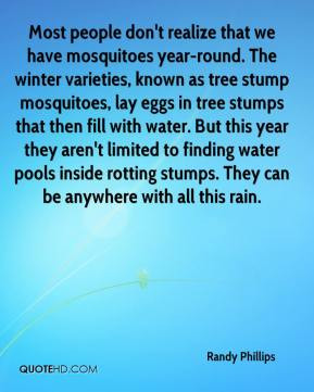 varieties, known as tree stump mosquitoes, lay eggs in tree stumps ...