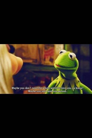 love you kermit the frog.