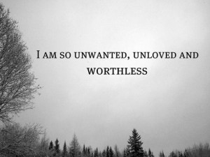 ... suicidal alone self harm self hate worthless unwanted unloved