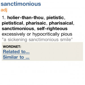 Sanctimonious - the worst kind of person! Disconnect from such a ...
