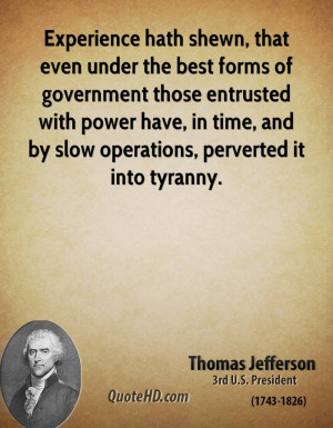 thomas jefferson quote experience hath shewn that even under the best