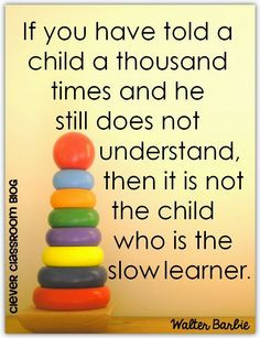 If you have told a child a thousand times and he still does not ...