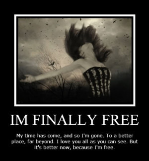 Finally Free My Time Has Come And So I’m Gone To A Better ...