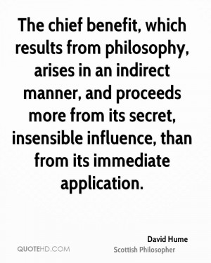 ... its secret, insensible influence, than from its immediate application