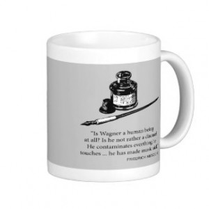 Friedrich Nietzsche Quote - Wagner Music - Quotes Coffee Mugs