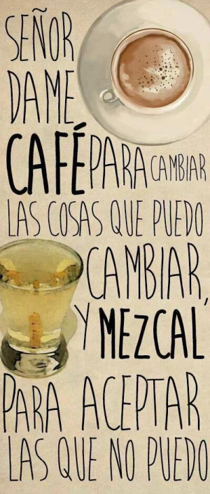 ... Frases Mezcal, Funny Drinks, Cafes Para, Quotes Citables, Cafes K-Cup