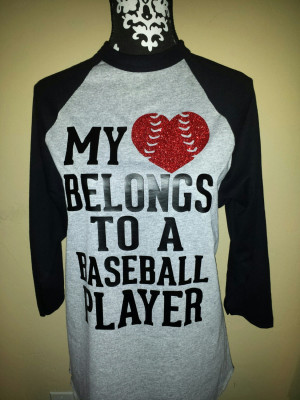 Cute Baseball Quotes For Boyfriends A baseball player raglan