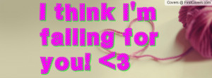 think i'm falling for you! 3 Profile Facebook Covers