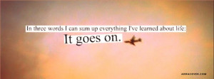 Life Goes On Facebook Cover