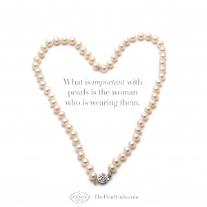 ... with pearls….another one of The Pearl Girls favorite pearl quotes
