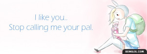 Stop Calling Me Your Pal Facebook Cover