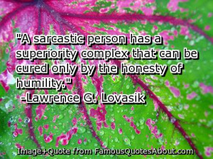 Sarcastic Person Has A Superiorty Complex That Can Be Cured Only By ...