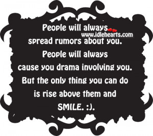 ... Rumors About You., Cause, Drama, People, Rise, Rumors, Smile, Will