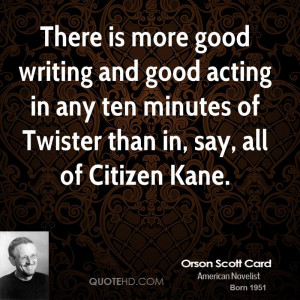 There is more good writing and good acting in any ten minutes of ...