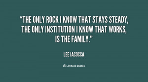 The only rock I know that stays steady, the only institution I know ...