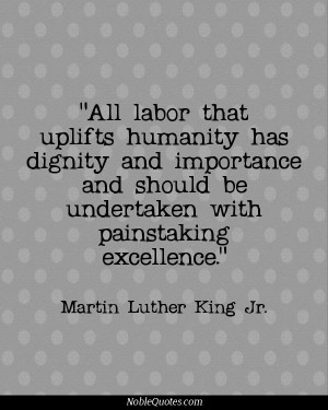 ... be undertaken with painstaking excellence - Martin Luther King Jr