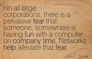 NIn All large Corporations, there is a Pervasive fear that Someone ...