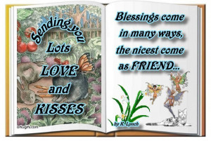 you-lots-love-and-kisses.-blessings-come-in-many-ways,-the-nicest-come ...
