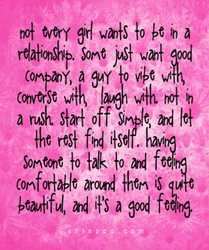 not every girl wants to be in a relationship some just want good ...