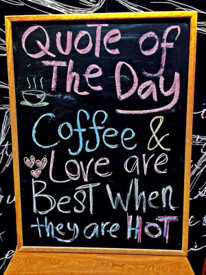 QUOTES OF THE DAYS IN OUR CAFE !