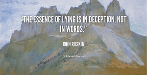 The essence of lying is in deception, not in words.”