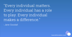 Every Individual Matters Quote