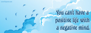 Cant Have A Positive Life With A Negative Mind Facebook Cover Layout