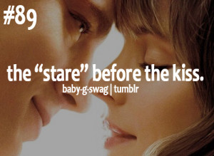 The “stare” before the kiss :)