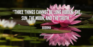 ... things cannot be long hidden: the sun, the moon, and the truth
