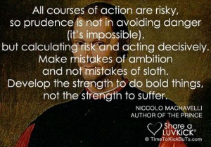 Niccolo Machiavelli Quote / Photo source: www.timetokickbuts.com