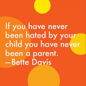 ... of our favorite quotes about overcoming the challenges of parenting