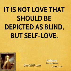 It is not love that should be depicted as blind, but self-love.